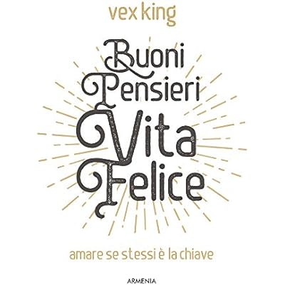 Buoni pensieri, vita felice