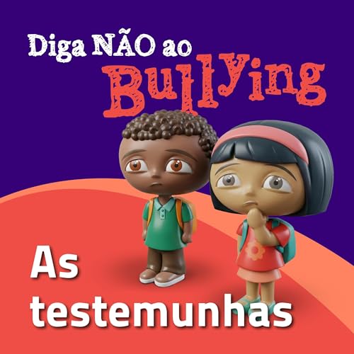 Diga n&atilde;o ao bullying - As testemunhas