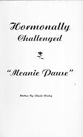 Hormonally Challenged "Meanie Pause" 0970586302 Book Cover