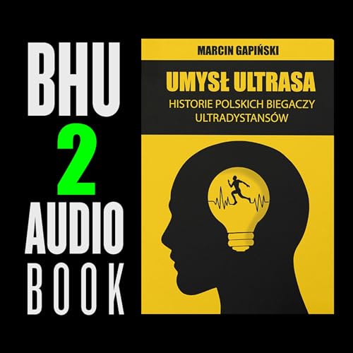 Umysł Ultrasa cz. 2 [audiobook] - Marcin Gapiński rozmawia z Henrykiem Czerniakiem i Jackiem Łabudzkim - czyta Kamil Dąbkowski