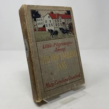 Hardcover Little Pilgrimages Among Old New England Inns [Unknown] Book