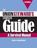 The Union Steward’s Complete Guide, 3rd Edition