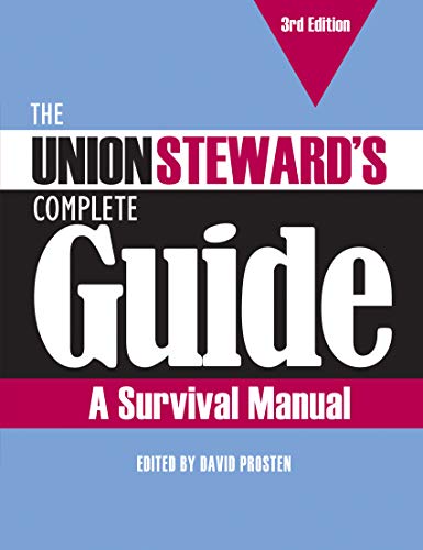The Union Steward’s Complete Guide, 3rd Edition