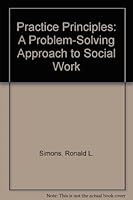 Practice Principles: A Problem-Solving Approach to Social Work 0024105600 Book Cover