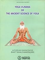 Yoga Vijnana Or The Ancient Science Of Yoga B00FADFEEO Book Cover