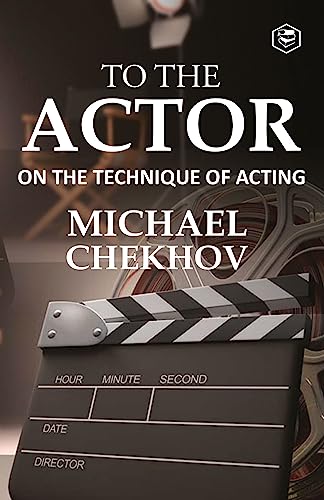 To The Actor: On The Technique Of Acting
