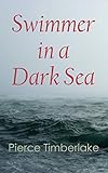 Swimmer in a Dark Sea (English Edition)