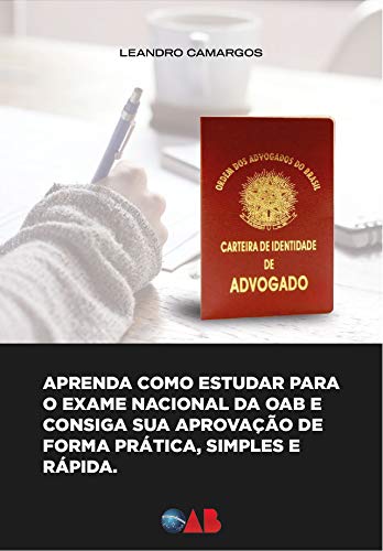 Guia Prático de como estudar para passar no exame nacional da OAB - Primeira e segunda fases