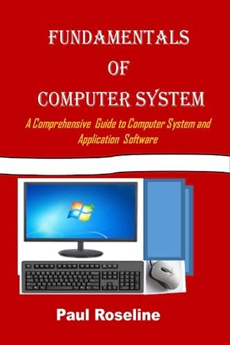Fundamentals of Computer Systems: A Comprehensive Guide to Computer ...