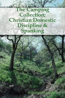 The Camping Collection; Christian Domestic Discipline & Spanking