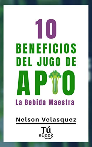 Photo de 10 BENEFICIOS DEL JUGO DE APIO: La Bebida Maestra (Spanish Edition)