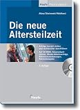 Die neue Altersteilzeit: Anträge korrekt stellen und rechtssicher durchführen. ...