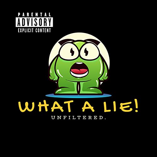 What a Lie! unfiltered. Podcast Por Santi Camelo arte de portada