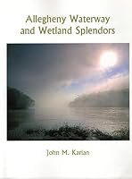 Allegheny Waterway and Wetland Splendors 1413446418 Book Cover
