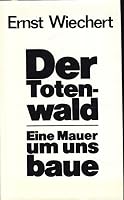 Der Totenwald. Eine Mauer um uns baue. Tagebuchnotizen und Briefe 3784417493 Book Cover