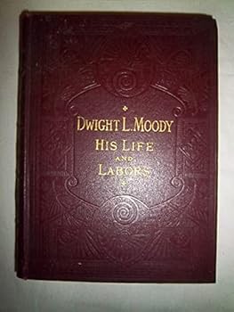 Hardcover Dwight L. Moody His Life and Labors Book