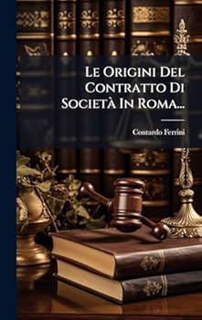 Hardcover Le Origini Del Contratto Di SocietÃ In Roma... [Italian] Book