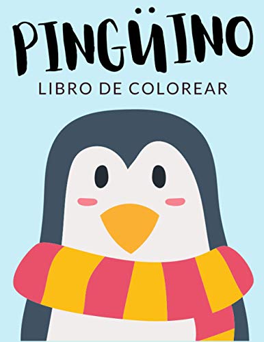 Pingüino Libro de Colorear: Libro de Colorear Pingüino, Más de 40 Páginas Para Colorear, Aves Marinas, Pingüino Emperador Libro para Colorear para ... - 🔥 Horas de Diversión Garantizadas! ✅ 🇪🇦