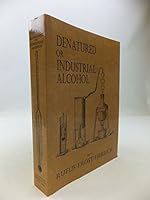 Denatured or Industrial Alcohol 160322002X Book Cover