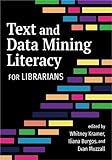 Text and Data Mining Literacy for Librarians