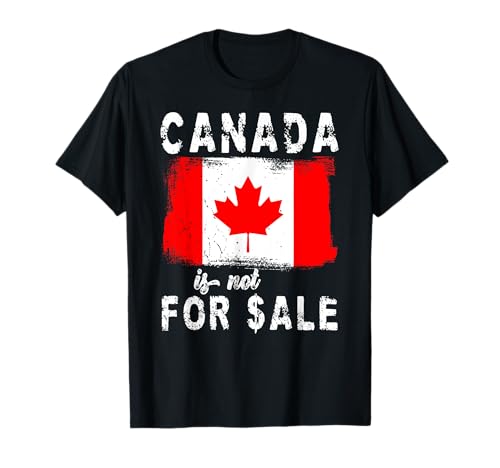Proud Canadians Canada Not For Sale T-Shirt