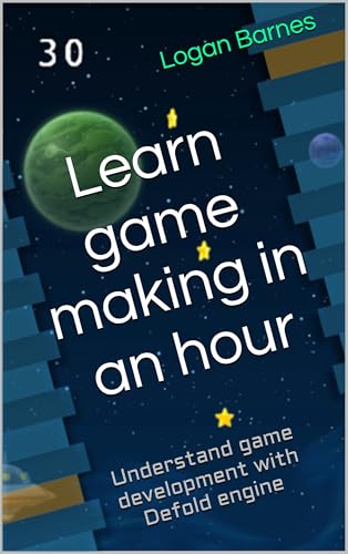 Learn game making in an hour: Understand game development with Defold engine (English Edition)