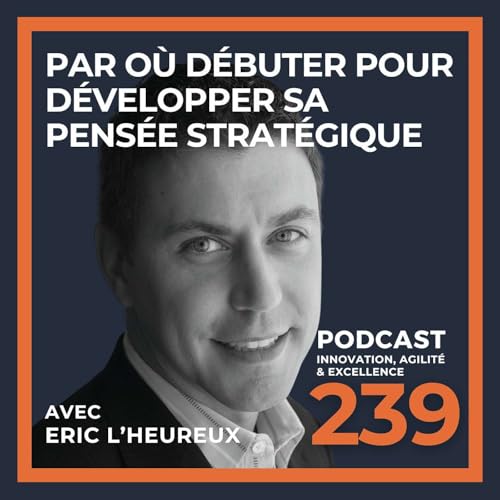 Par o&ugrave; d&eacute;buter pour d&eacute;velopper sa pens&eacute;e strat&eacute;gique