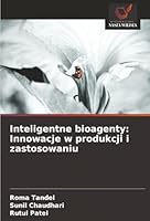 Inteligentne bioagenty: Innowacje w produkcji i zastosowaniu 6209362524 Book Cover