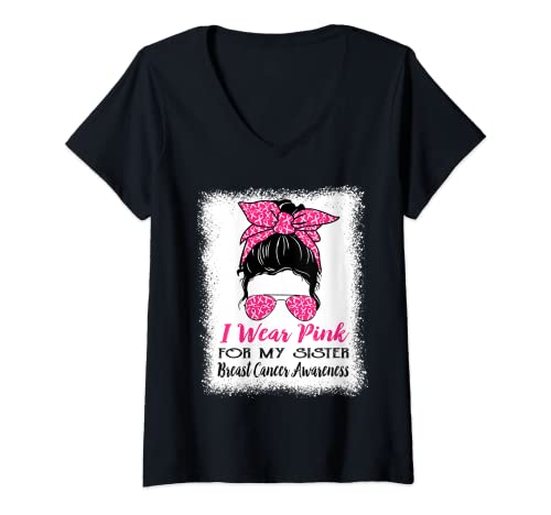 Mujer I Wear Pink for My Sister Messy Bun Breast Cancer Awareness Camiseta Cuello V