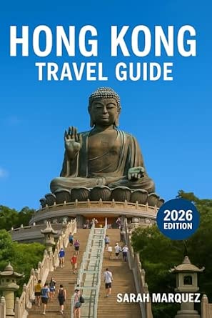 Hong Kong Travel Guide 2026: Insider Tips on Must-See Attractions, Local Experiences, Places to Stay, & How to Save