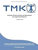 TMK - Biologie, Physik, Chemie und Mathematik für angehende Mediziner