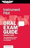 Instrument Pilot Oral Exam Guide: The comprehensive guide to prepare you for the FAA checkride (Oral Exam Guide Series)