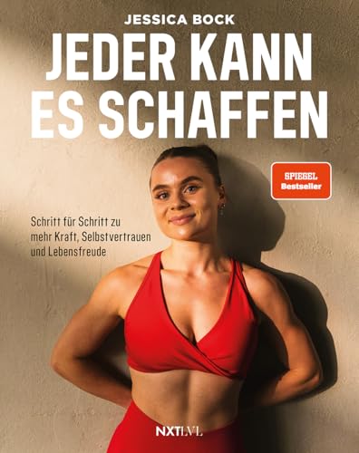 Jeder kann es schaffen: Schritt für Schritt zu mehr Kraft, Selbstvertrauen und Lebensfreude. Fitness Buch mit Trainingsplänen, gesunden Rezepten & Motivation