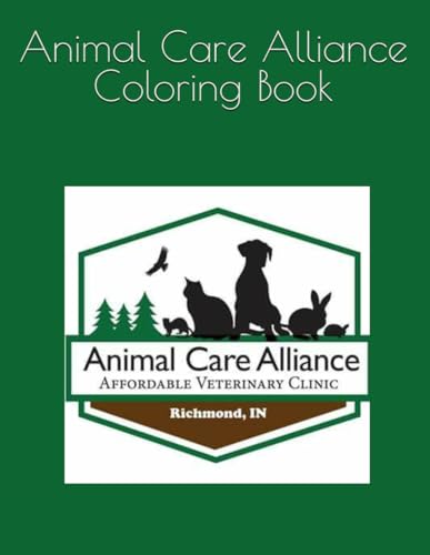 Animal Care Alliance Coloring Book: cute and fun coloring book fo...