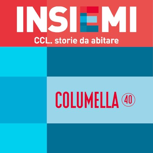 5. Un condominio e un quartiere a misura di famiglia. COLUMELLA 40, dove coltivare sogni e custodire ricordi copertina