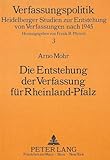 arno mohr grafik kaufen  Die Entstehung der Verfassung für Rheinland-Pfalz (Verfassungspolitik, Band 3)