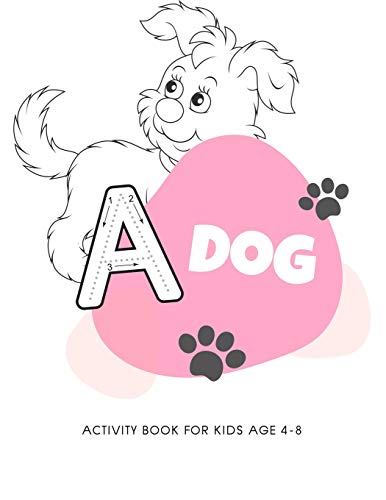 Dog activity book for kids age 4-8: My first big puppy activity book for kids ages 4-8 |(A-Z ) Handwriting & Number Tracing & The maze game & Coloring page (Book2)