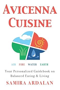 Paperback Avicenna Cuisine: Your Personalized Guidebook on Balanced Eating & Living Book