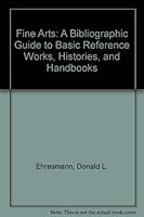 Fine Arts: A Bibliographic Guide to Basic Reference Works, Histories, and Handbooks 0872876403 Book Cover