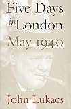 Five Days in London, May 1940