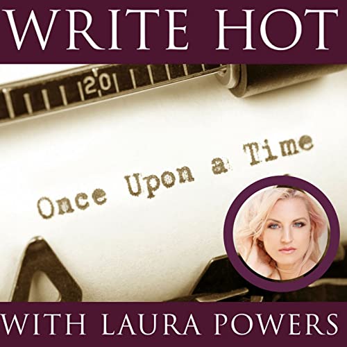 Write Hot Podcast Podcast By Laura Powers cover art