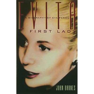 Evita, First Lady: A Biography of EVA Peron