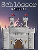 Schlösse Malbuch: Für Kinder, Jungen und Mädchen - mit mittelalterlichen Burgen. Castle Malbuch 30 fortgeschrittene Illustrationen von Burgen für ... Malvorlagen für Schlösser oder Burgen lieben. - Alexandre veröffentlichen 