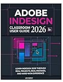 indesign cs5 keygen  Adobe InDesign Classroom User Guide 2026: Learn InDesign 2026 Through Real Projects, Real Mistakes, and Hard-Won Experience