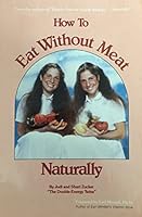 How to Eat Without Meat--Naturally 0912800968 Book Cover