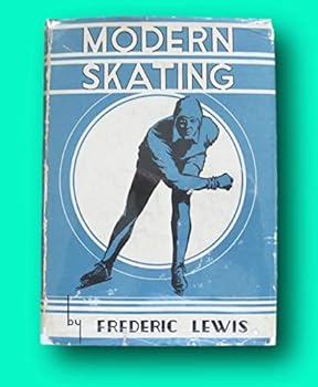 Rare MODERN ICE SKATING by Frederic Lewis - 1st/1st HCDJ 1938 - sports [Hardcover] unknown