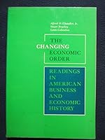 The Changing Economic Order : Readings in American Business and Economic History 0155061100 Book Cover
