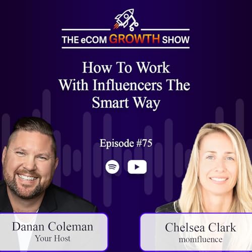Ep. 75 How To Work With Influencers The Smart Way