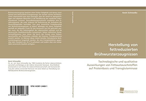 Herstellung von fettreduzierten Brühwursterzeugnissen: Technologische und qualitative Auswirkungen von Fettaustauschstoffen auf Proteinbasis und Transglutaminase