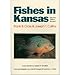 Fishes in Kansas: Second Edition, Revised